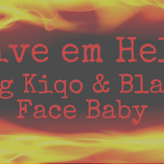 Give em Hell ft Blavk Face Baby