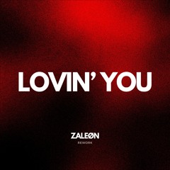 Lovin' You (ZALEØN Remix)