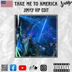TAKE MEE TO AMERICA // JIMMY VIP EDIT
