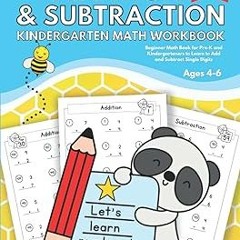 %[ Addition and Subtraction Kindergarten Math Workbook: Beginner Math Book for Pre-K and Kinder
