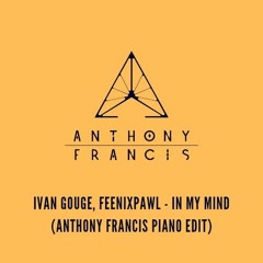 (Song After 30 Secs) Ivan Gough, Feenixpawl - In My Mind (Anthony Francis Piano Edit)