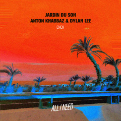 Jardin Du Son, Anton Khabbaz, & Dylan Lee - DiDi