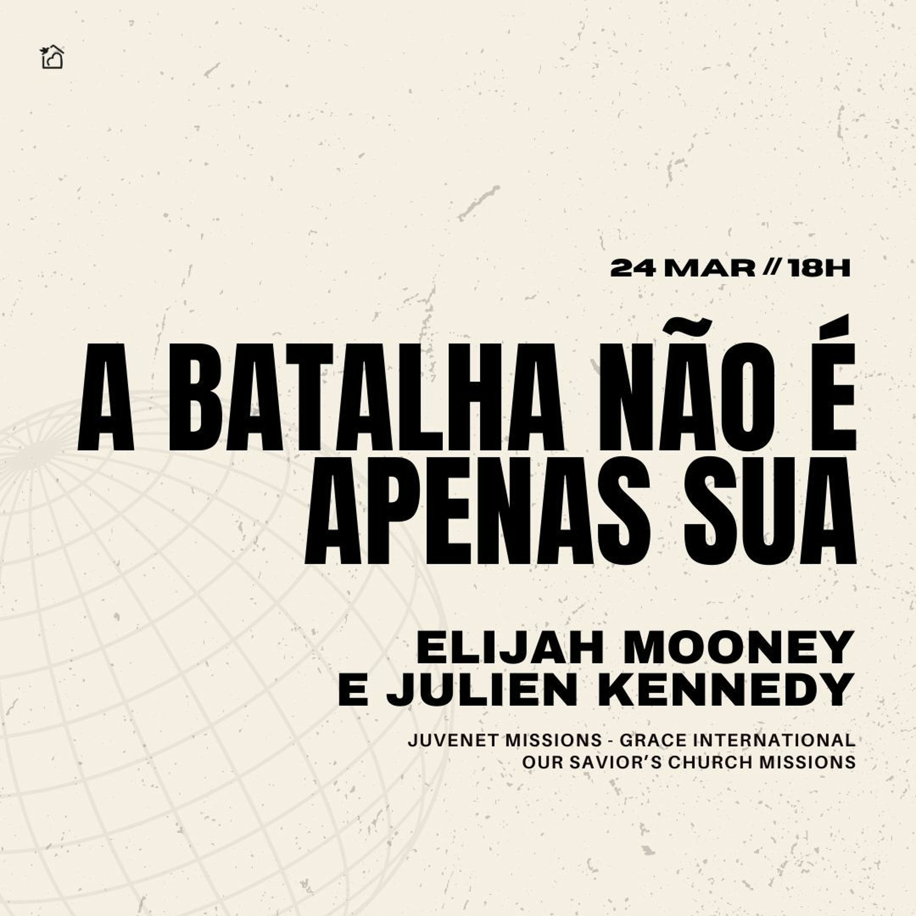 A Batalha Não É Apenas Sua - Julien Kennedy + Elijah Mooney 24/03/2024 episode artwork