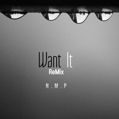 Want It ReMix