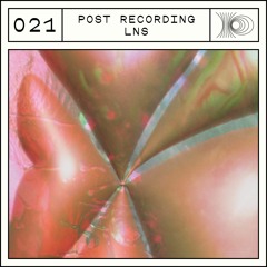 Post Recording 021 - LNS