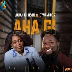 AHA GI - JULIAN JOHNSON Ft DYNAMITE - Z (YOUR NAME)