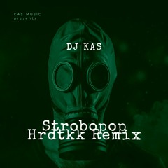 Die Atzen - Strobopop Hardtekk Remix | DJ KAS