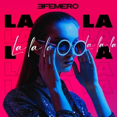 EFEMERO - LA LA LA ( Extended Version)