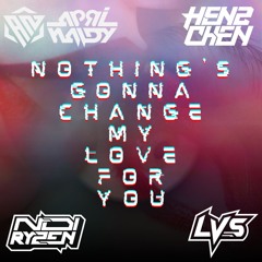 Putri Ariani - Nothings Gonna Change My Love For You (LVS Remix) [Ndi Ryzen X AprinaLdy X Henz Chen]