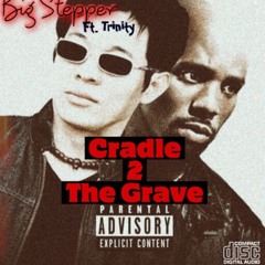Cradle 2 The Grave (ft.Trinity) prod.KALI