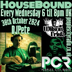 HouseBound - 30th October 2024 .. Ft. Pete Lynch