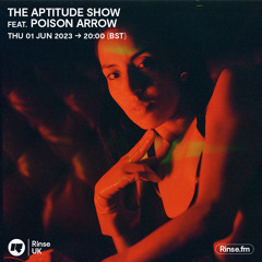 The Aptitude Show feat. Poison Arrow  - 01 June 2023
