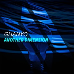 Ghanyo - Another Dimension (Extended/Original Mix)[2018]