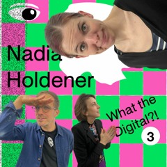 What the Digital?! 3 ━ Gespräch mit Nadia Holdener über Content (7/7)