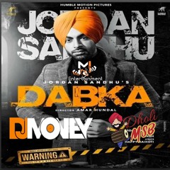 Dabka - Jordan Sandhu (DJ Money & Dholi MSB)