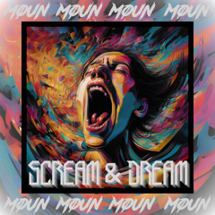 SCREAM & DREAM