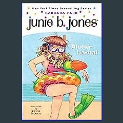 {PDF} ❤ Junie B., First Grader: Aloha-ha-ha! (Junie B. Jones, No. 26) Full Pages