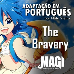The Bravery  (Magi: The Labyrinth of Magic - Encerramento 2 em Português) feat. Mariana Sayuri