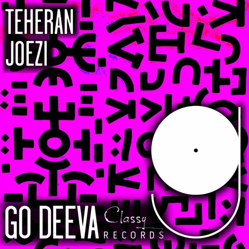 Stream Joezi Teheran (Out On Go Deeva Records Classy) by Go Deeva Records