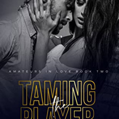 [FREE] KINDLE 📖 Taming The Player (Amateurs In Love Book 2) by  Hannah Cowan [KINDLE
