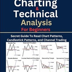 ⚡PDF⚡ Advanced Charting and Technical Analysis For Beginners: Secret Guide To Read Chart Patter