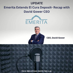 Update from David Gower, CEO Emerita Resources on October 17th,2025 Press Release