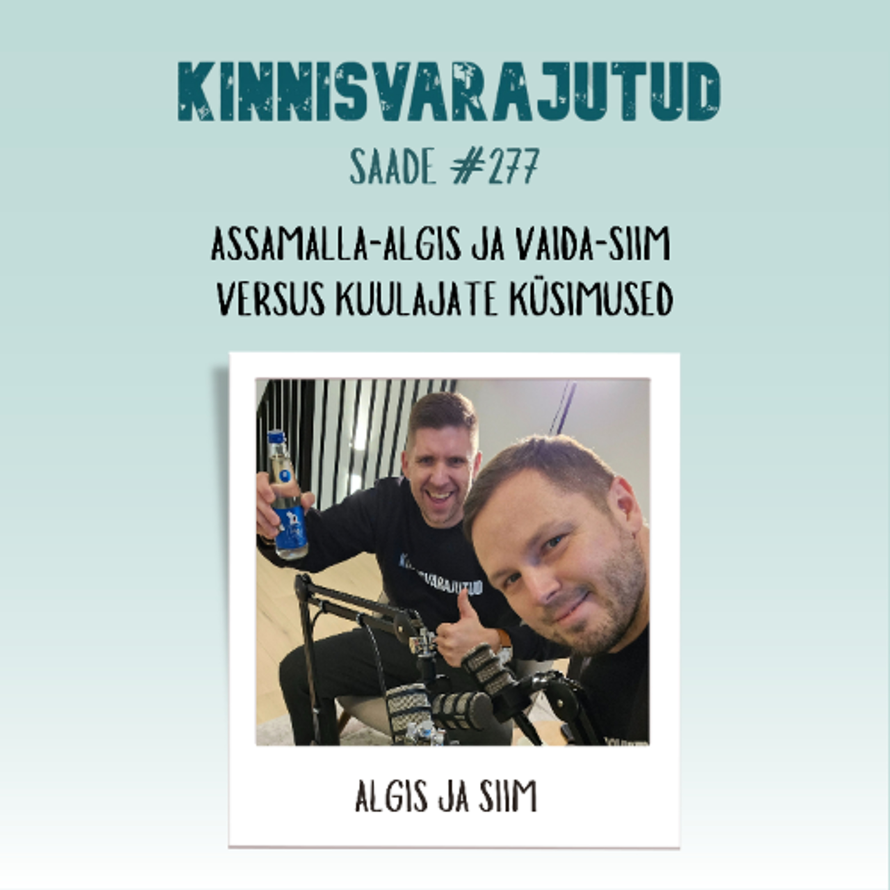 #277 | Assamalla-Algis ja Vaida-Siim versus kuulajate küsimused