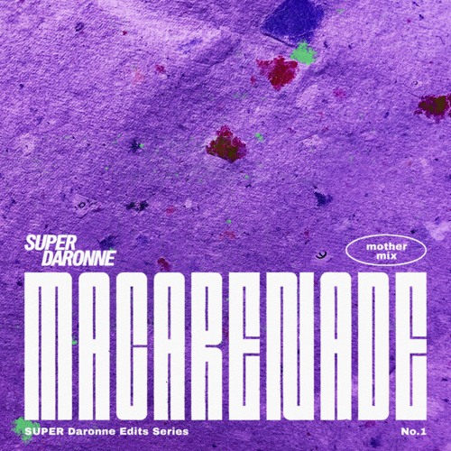 SUPER Daronne - Macarenade (Mother Mix)