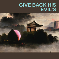 Give Back His Evil's