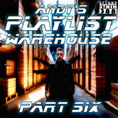 Beyond Synth - 388 - Andy's Playlist Warehouse 06 with Joshua, David Evans, and Greg