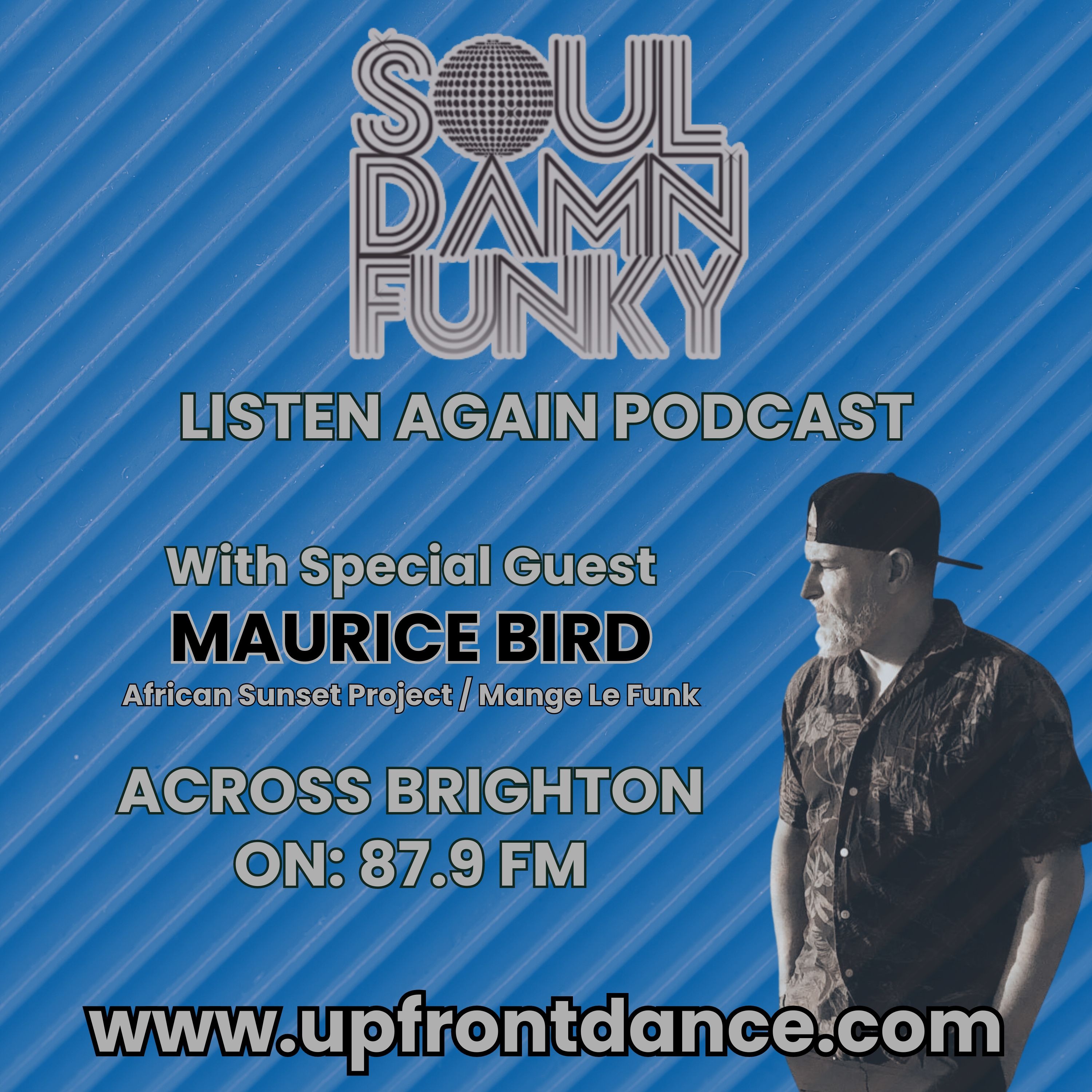 Soul Damn Funky w/ Special Guest: House Music Producer/ Remixer Maurice Bird. 2nd July 2024 episode artwork