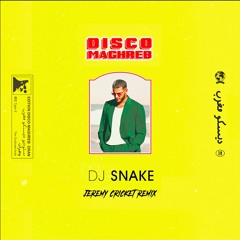 DJ Snake - Disco Maghreb (Jérémy Cricket Remix)