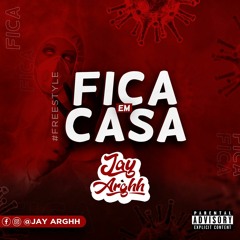 Jay Arghh - #Ficaemcasa (prod. SixO)