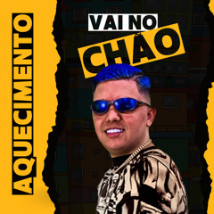 AQUECIMENTO VAI NO CHÃO (feat. Hplay Produções)