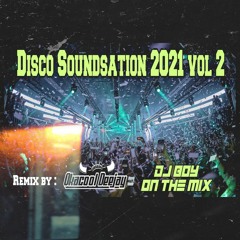 DISCO SOUNDSATION 2021 VOL 2 -DEEJAY BOY FEAT ©OKACOOL DJ