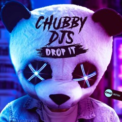 Chubby DJs - Drop It