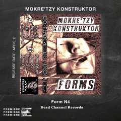 PREMIERE CDL \\ Mokre’tzy Konstruktor - Form N4 [Dead Channel Records] (2021)