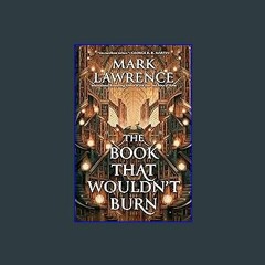 ??pdf^^ ✨ The Book That Wouldn't Burn (The Library Trilogy) (<E.B.O.O.K. DOWNLOAD^>