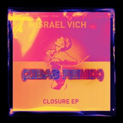 Israel Vich-Closure (ZIBAS REMIX)