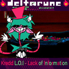Kredd L.O.I - Lack of Information - [Deltarune: The Same Same Same Same Other Puppet]