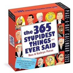 [❤READ ⚡EBOOK⚡] 365 Stupidest Things Ever Said Page-A-Day Calendar 2023: A Daily Dose of Ignora