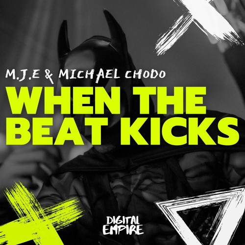 M.J.E & Michael Chodo - When The Beat Kicks [OUT NOW]