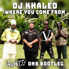 DJ Khaled - Where You Come From (GIANT22 DnB Bootleg)