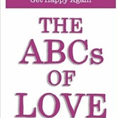 [Read] Online The ABCs of LOVE: Learn How Couples Rekindle Desire and Get Happy Again BY : Dian