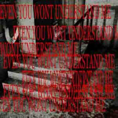 LEATHERFACEQ — EVEN YOU WONT UNDERSTAND ME