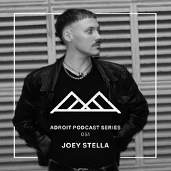 Adroit Podcast Series #051 - Joey Stella