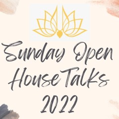 Sunday Open House Talks 2022