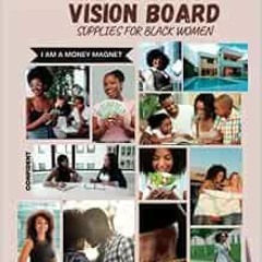[Read] [EPUB KINDLE PDF EBOOK] Vision Board Supplies For Black Women: A Vision Board