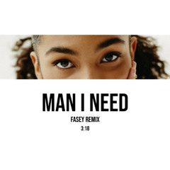 OLIVIA DEAN - MAN I NEED (FASEY REMIX) [Free Download]