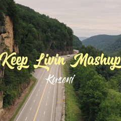 Just Keep Livin Mashup